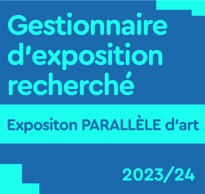 Gestionnaire d'exposition recherché - Exposition parallèle d'art 2023/24