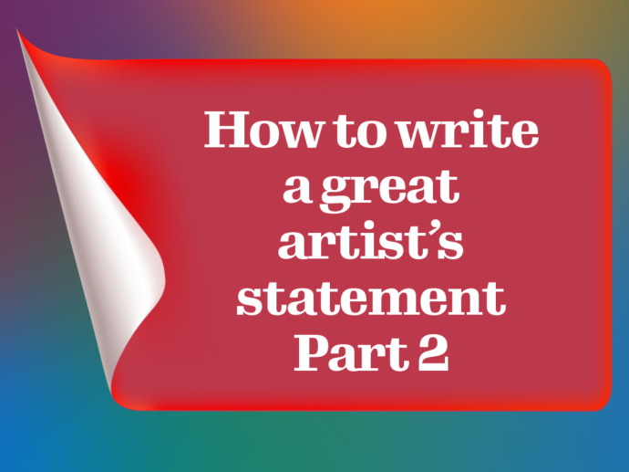 How to write a great artist's statement Part 2