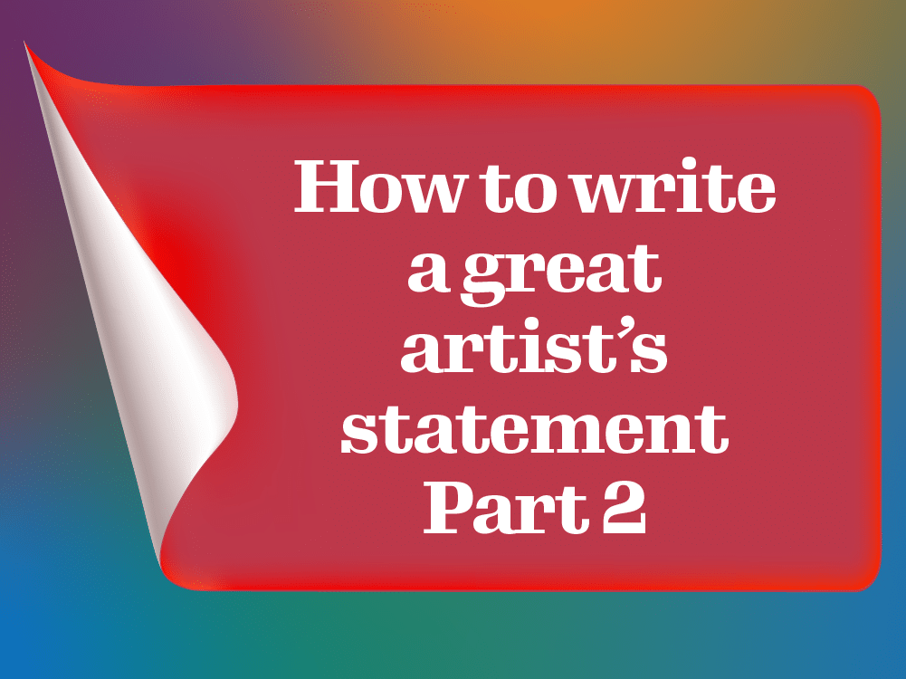 How To Write A Great Artist Statement Part 2 The Salt Spring National 